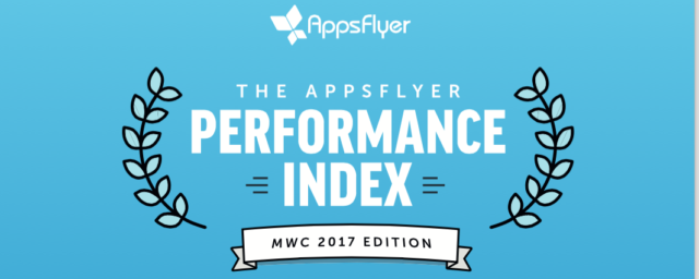 パフォーマンスインデックス2017 Mobile World Congress EditionをAppsFlyerが発表