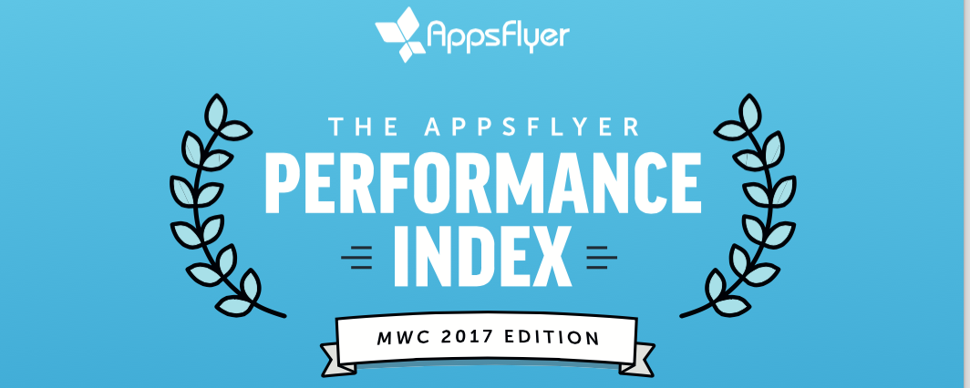パフォーマンスインデックス2017 Mobile World Congress EditionをAppsFlyerが発表
