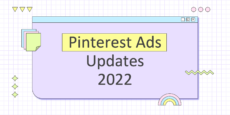 2022年 Pinterest アド 広告の主要アップデートまとめ