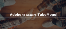 Adobe、TubeMogulを買収。動画広告の戦略・分析の強化へ