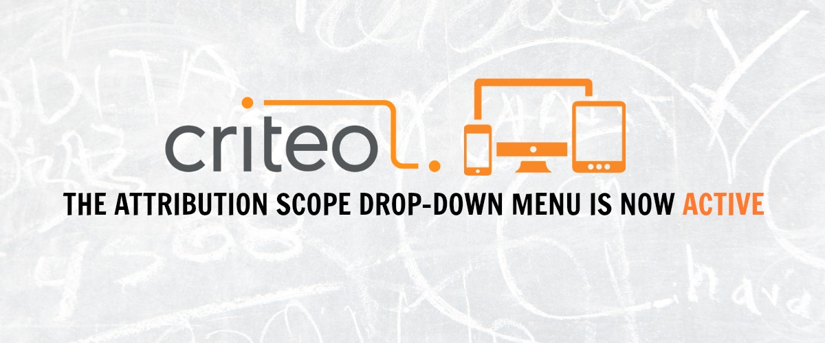 Criteoにクロスデバイスコンバージョンが分析できる「Attribution Scope」が追加