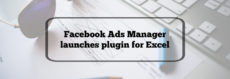 Facebook広告のデータをExcelから取得するプラグインがOffice ストアに登場