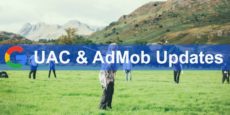 Google広告、UACとAdMobに関する4つのアップデートを発表
