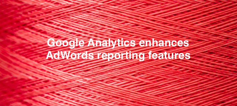 Google AnalyticsがGoogle AdWordsレポート機能を拡張