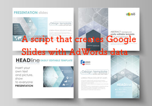 Google AdWords（Google広告）のデータを含んだGoogleスライドを自動作成するスクリプト