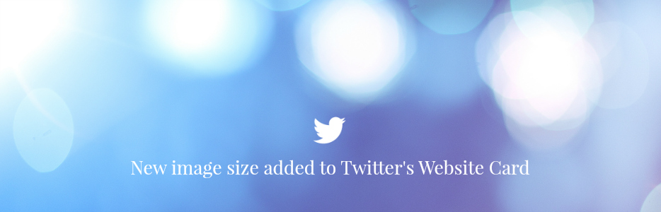 Twitterのウェブサイトカードが新しい画像サイズをサポート